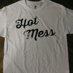 Hot mess shirt
